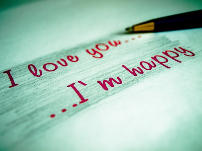 I love you - I'm happy - true message