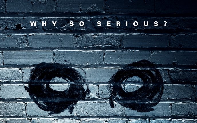 Why so serious - message on the wall