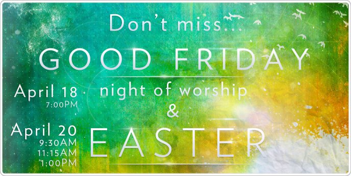 Don't miss Good Friday - Happy Easter Holiday