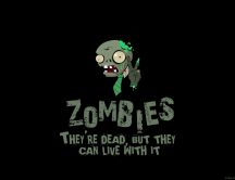 Zombies - they're dead, but they can live with it
