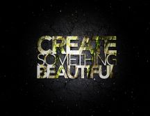 Create something beautiful - abstract HD wallpaper