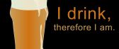 Wallpaper with message - I drink therefore I am