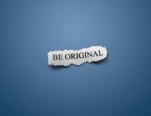 Be original in everything you do - Hd wallpaper