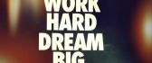 Work hard dream big - HD wallpaper