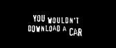 Funny message - You wouldn't download a car